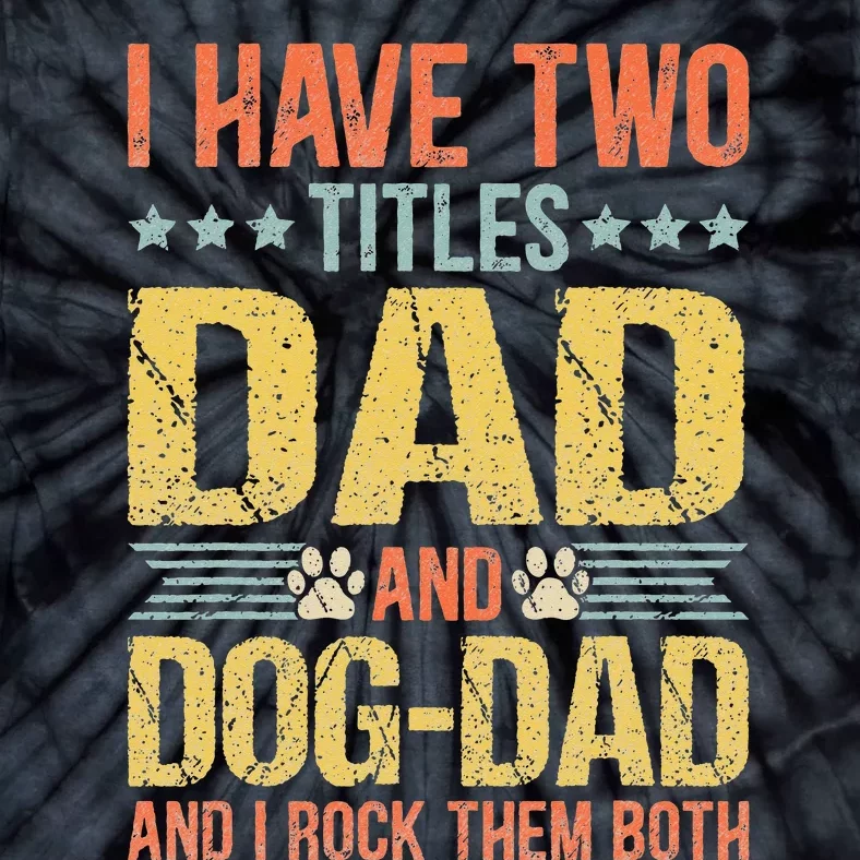 Dog Lover Dad Funny Puppy Father Quote Fathers Day Saying Tie-Dye T-Shirt