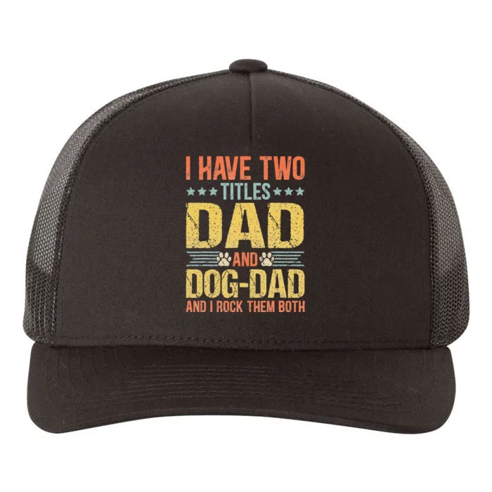 Dog Lover Dad Funny Puppy Father Quote Fathers Day Saying Yupoong Adult 5-Panel Trucker Hat