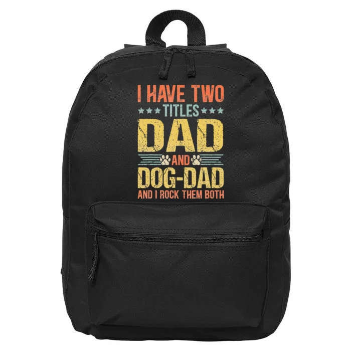 Dog Lover Dad Funny Puppy Father Quote Fathers Day Saying 16 in Basic Backpack