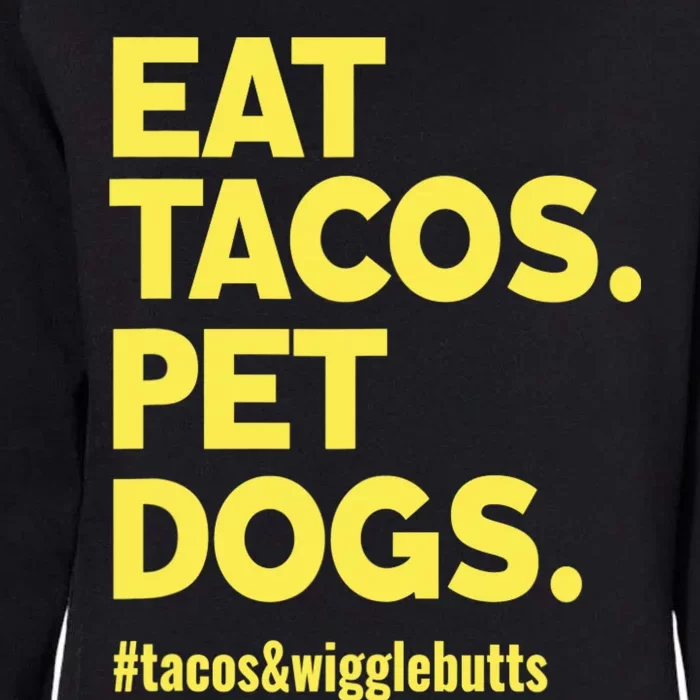 Dog Lover Eat Tacos Pet Dogs Womens California Wash Sweatshirt