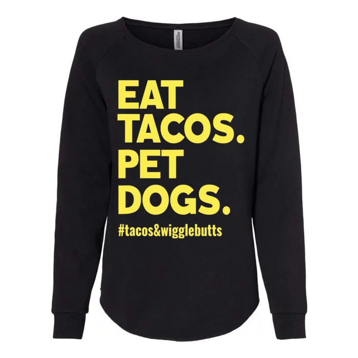 Dog Lover Eat Tacos Pet Dogs Womens California Wash Sweatshirt