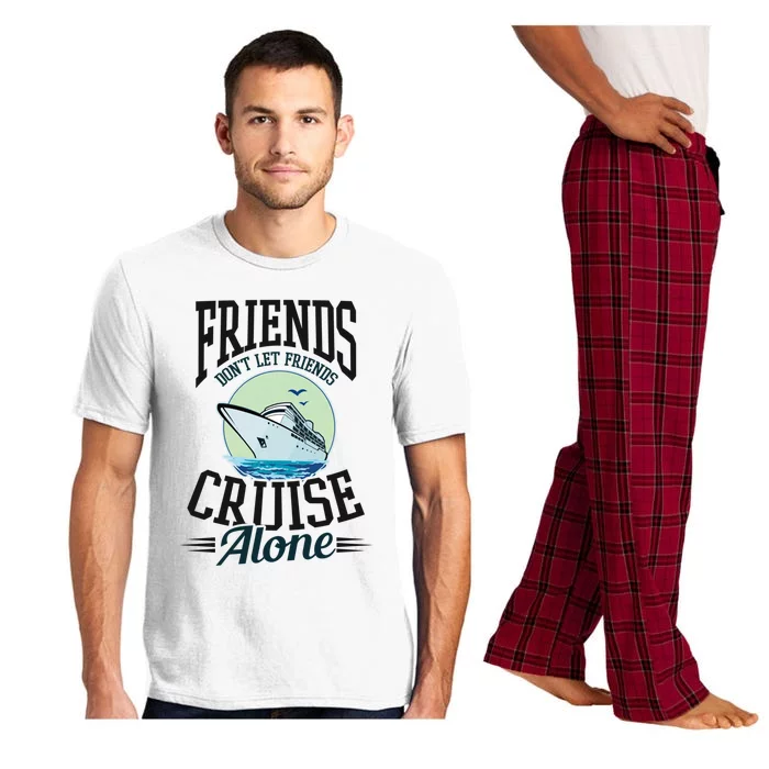 Dont Let Friends Cruise Alone Design Cruise Vacation Gift Pajama Set