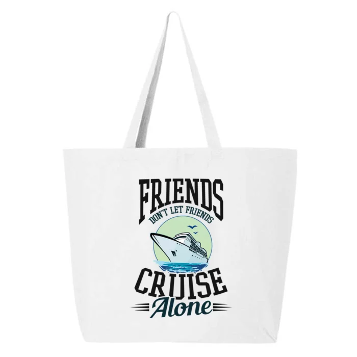 Dont Let Friends Cruise Alone Design Cruise Vacation Gift 25L Jumbo Tote