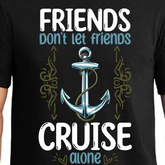 Dont Let Friends Cruise Alone Funny Boating Cruise Cool Gift Pajama Set