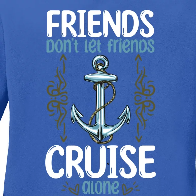 Dont Let Friends Cruise Alone Funny Boating Cruise Cool Gift Ladies Long Sleeve Shirt