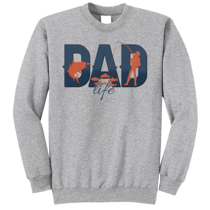 Dad Life Fishing Lover Fathers Day Gift Tall Sweatshirt