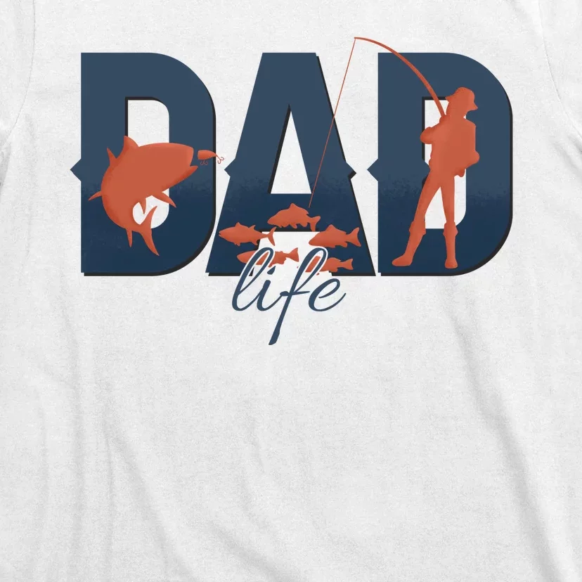 Dad Life Fishing Lover Fathers Day Gift T-Shirt