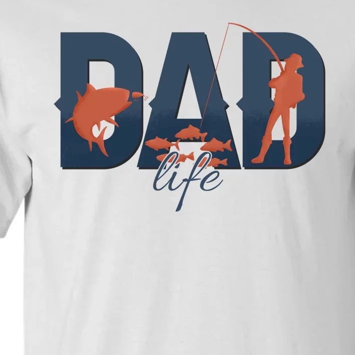 Dad Life Fishing Lover Fathers Day Gift Tall T-Shirt