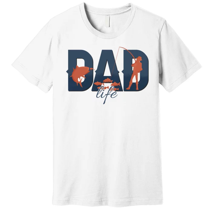 Dad Life Fishing Lover Fathers Day Gift Premium T-Shirt