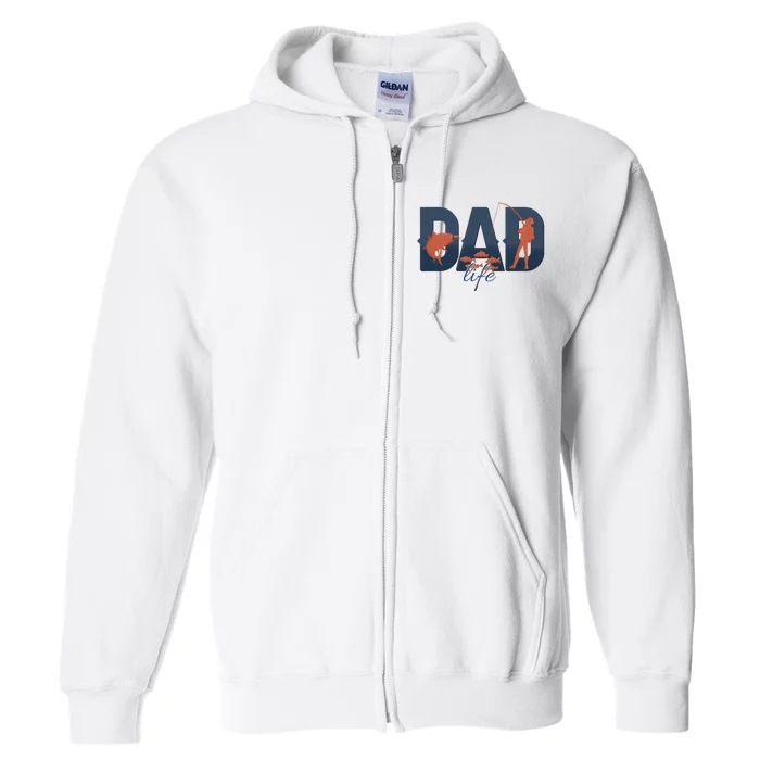 Dad Life Fishing Lover Fathers Day Gift Full Zip Hoodie