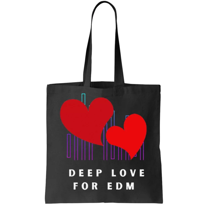 Deep Love For Edm Electronic Dance Music Humor Tote Bag