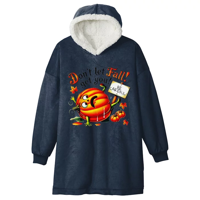 DonT Let Fall Get You! Be Careful Fall Prevention Design Gift Hooded Wearable Blanket