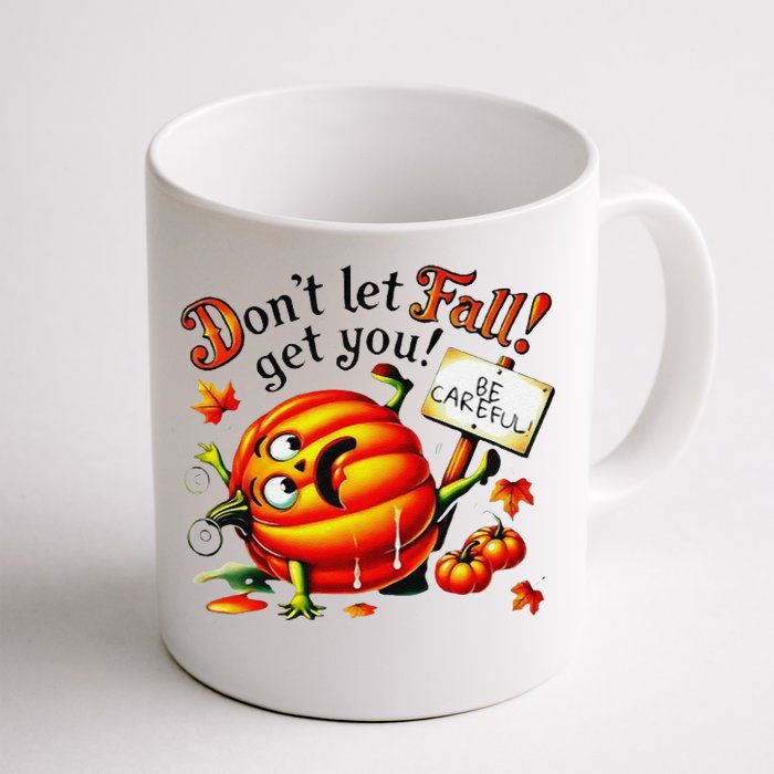 DonT Let Fall Get You! Be Careful Fall Prevention Design Gift Front & Back Coffee Mug