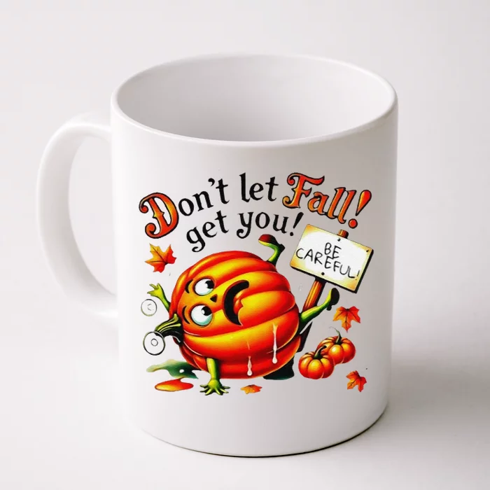 DonT Let Fall Get You! Be Careful Fall Prevention Design Gift Front & Back Coffee Mug