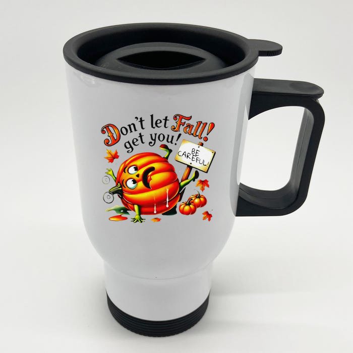 DonT Let Fall Get You! Be Careful Fall Prevention Design Gift Front & Back Stainless Steel Travel Mug