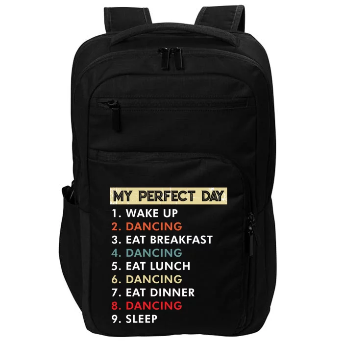 Dance Lover Funny My Perfect Day Dancing Gift Impact Tech Backpack