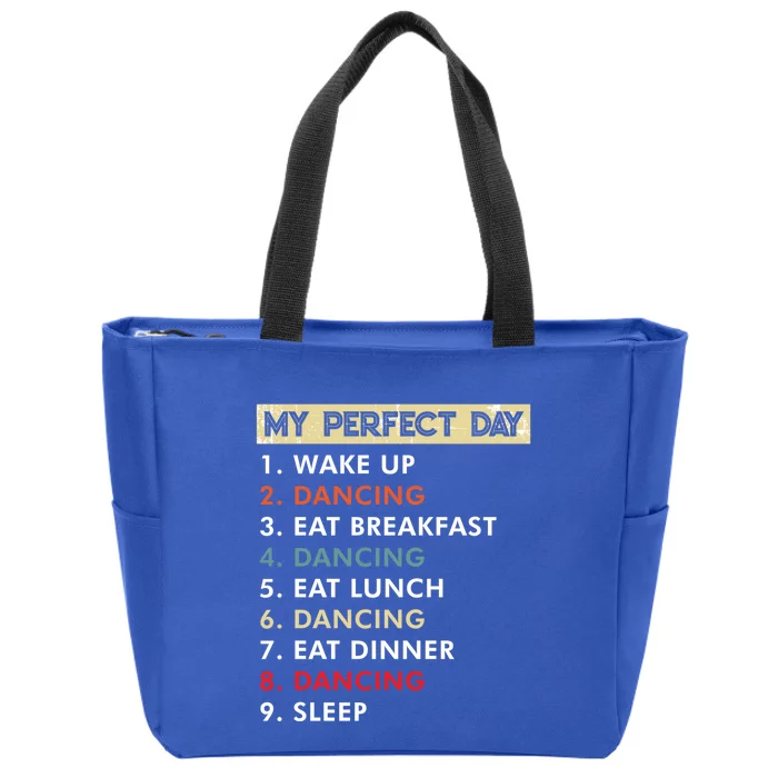 Dance Lover Funny My Perfect Day Dancing Gift Zip Tote Bag