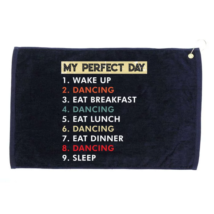 Dance Lover Funny My Perfect Day Dancing Gift Grommeted Golf Towel