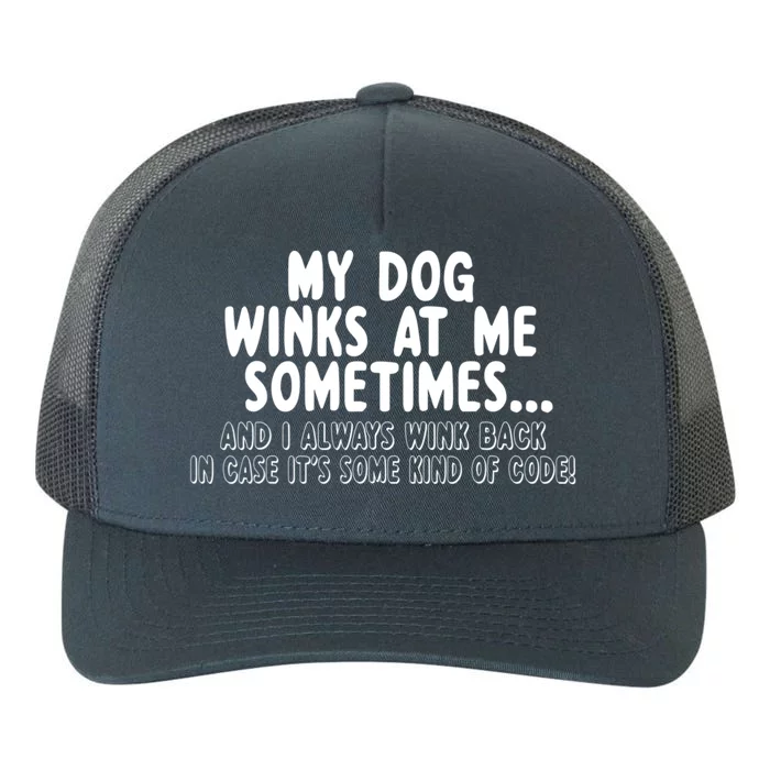 Dog Lover Funny Gift Mygreat Giftdog Winks At Me Sometimes Meaningful Gift Yupoong Adult 5-Panel Trucker Hat