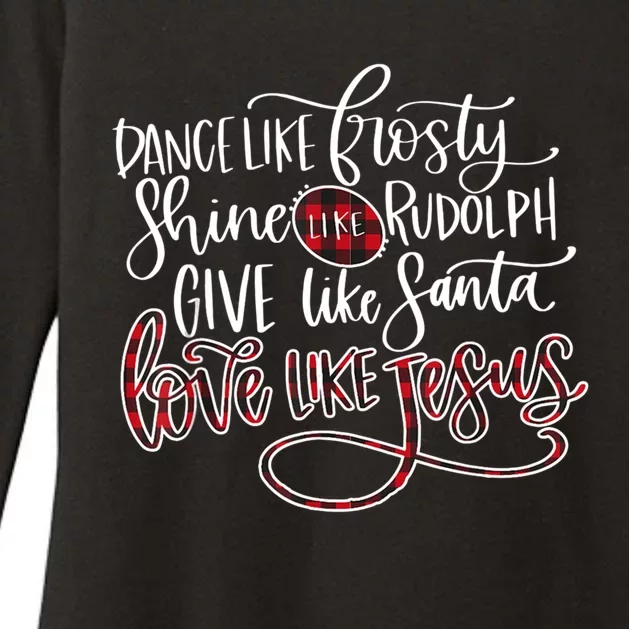 Dance Like Frosty Shine Rudolph Give Santa Love Like Jesus Gift Womens CVC Long Sleeve Shirt