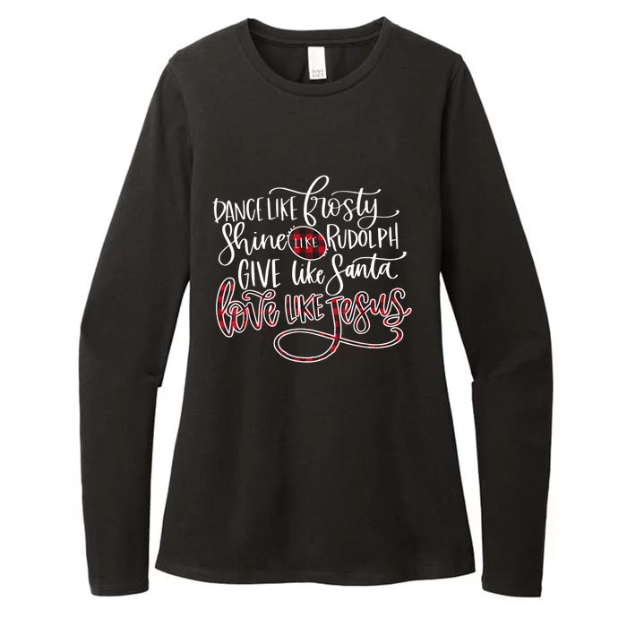 Dance Like Frosty Shine Rudolph Give Santa Love Like Jesus Gift Womens CVC Long Sleeve Shirt