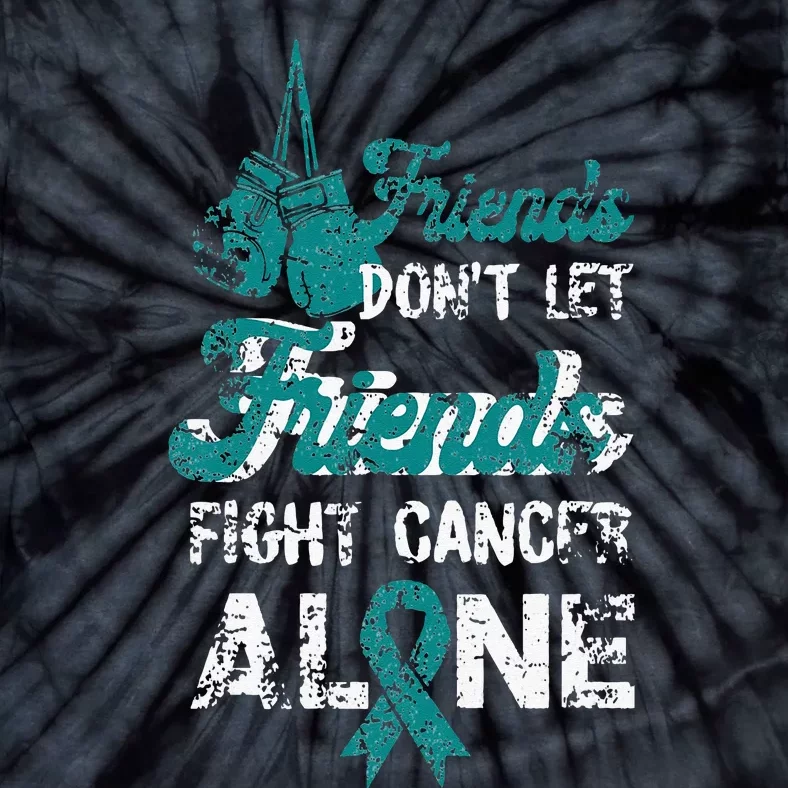 Dont Let Friends Fight Alone Cervical Cancer Awareness Tie-Dye T-Shirt