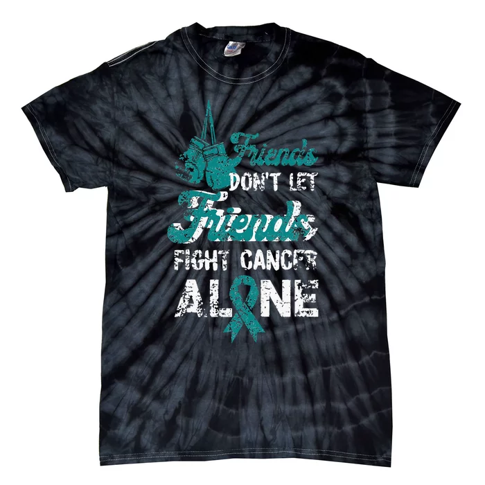 Dont Let Friends Fight Alone Cervical Cancer Awareness Tie-Dye T-Shirt