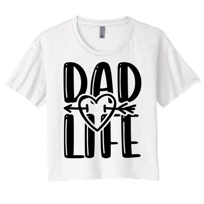 Dad Life Funny Dad Matching Family Women's Crop Top Tee