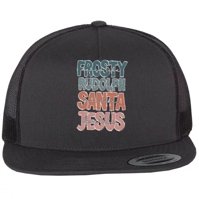 Dance Like Frosty Shine Rudolph Give Santa Love Like Jesus Flat Bill Trucker Hat