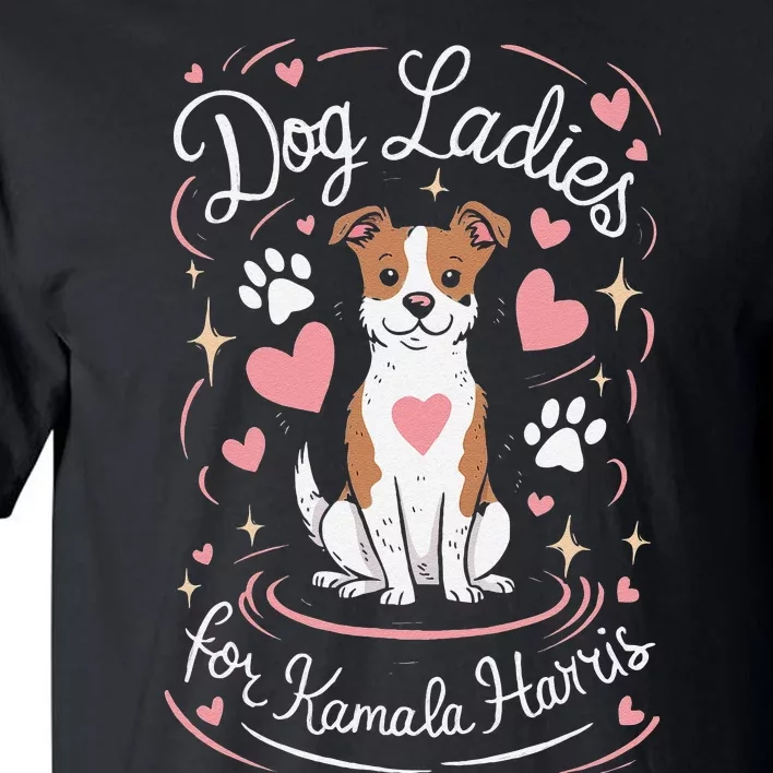 Dog Ladies For Kamala Harris Gift Tall T-Shirt