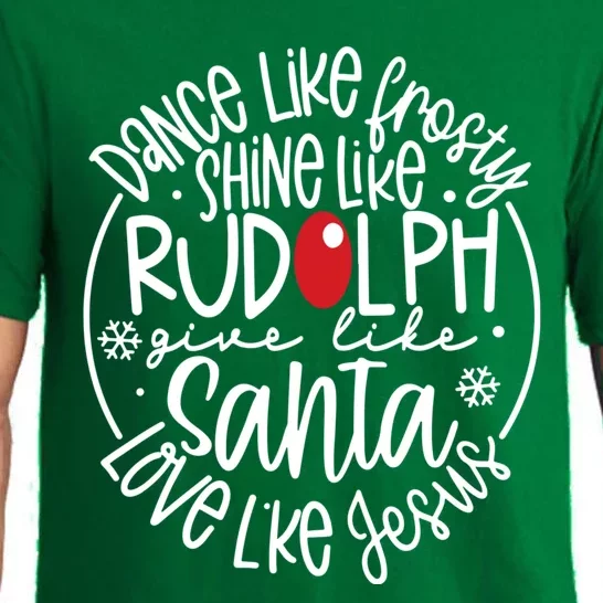 Dance Like Frosty Shine Like Rudolph Give Like Santa Love Like Jesus Pajama Set