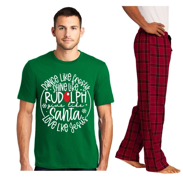 Dance Like Frosty Shine Like Rudolph Give Like Santa Love Like Jesus Pajama Set