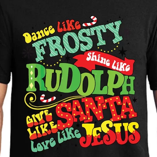 Dance Like Frosty Shine Rudolph Give Santa Love Jesus Xmas Pajama Set