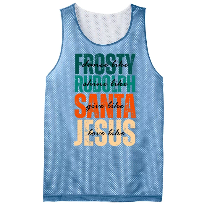 Dance Like Frosty Shine Like Rudolph Give Like Santa Love Like Jesus Mesh Reversible Basketball Jersey Tank