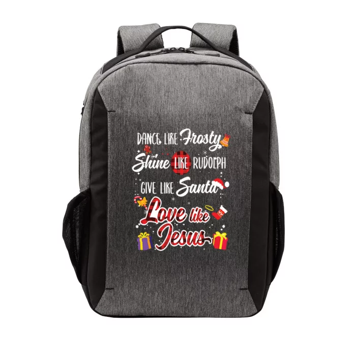 Dance Like Frosty Shine Rudolph Give Santa Love Like Jesus Vector Backpack