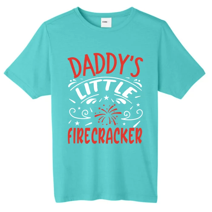 Daddys Little Firecracker Gift ChromaSoft Performance T-Shirt