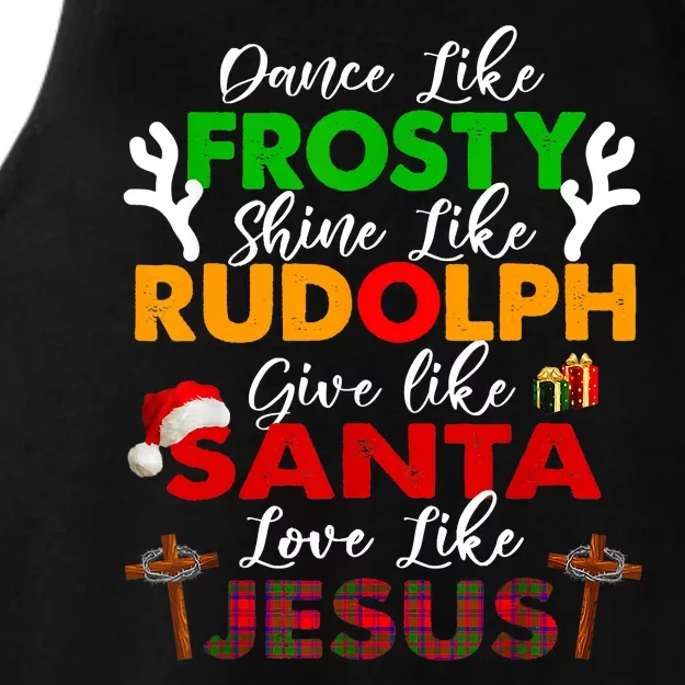 Dance Like Frosty Shine Rudolph Give Santa Love Jesus Xmas Ladies Tri-Blend Wicking Tank