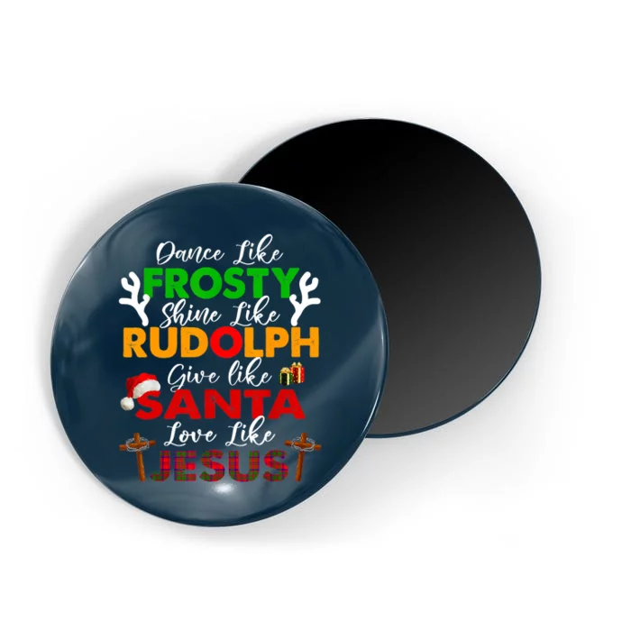 Dance Like Frosty Shine Rudolph Give Santa Love Jesus Xmas Magnet