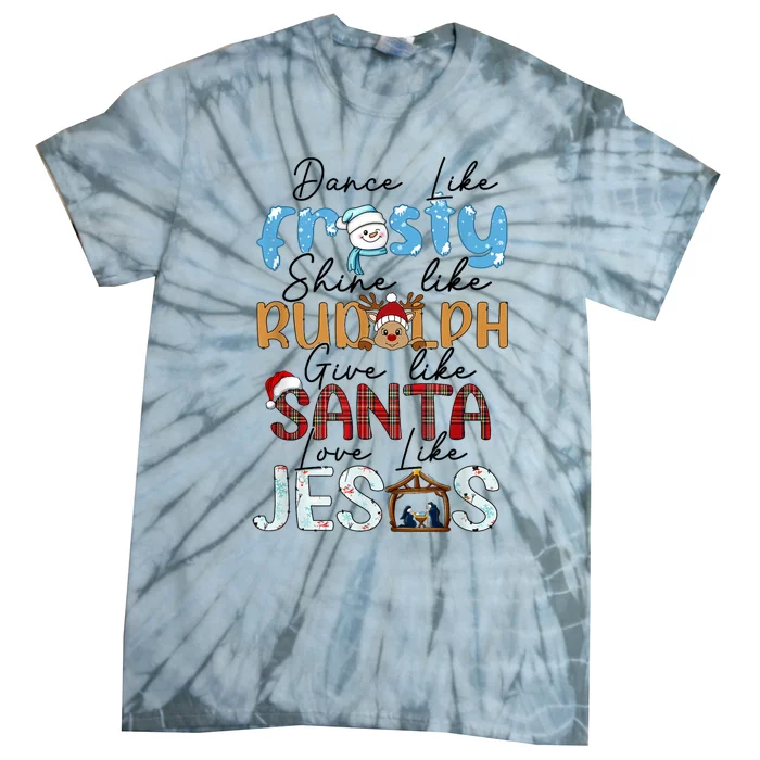 Dance Like Frosty Love Like Jesus Funny Christians Christmas Tie-Dye T-Shirt