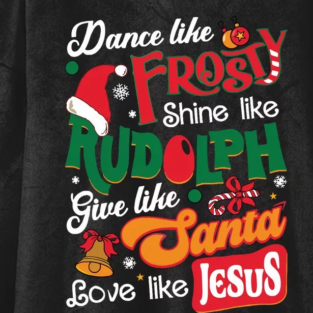 Dance Like Frosty Shine Like Rudolph Love Like Jesus Xmas Hooded Wearable Blanket