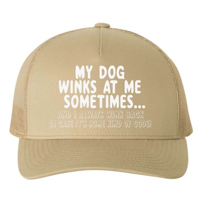 Dog Lover Funny My Dog Winks At Me Sometimes Yupoong Adult 5-Panel Trucker Hat