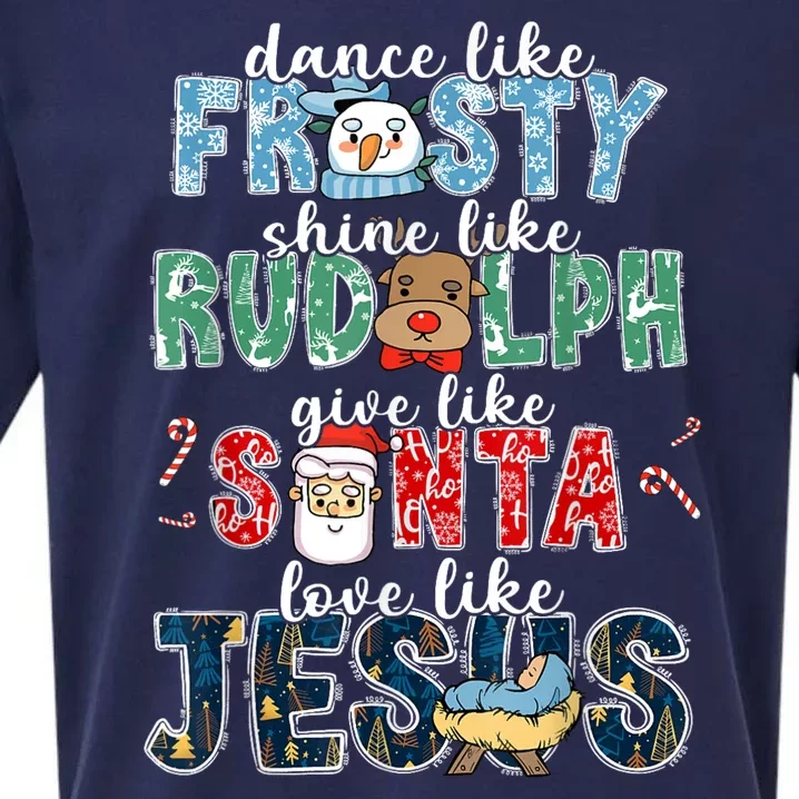 Dance Like Frosty Shine Rudolph Give Santa Love Like Jesus Sueded Cloud Jersey T-Shirt