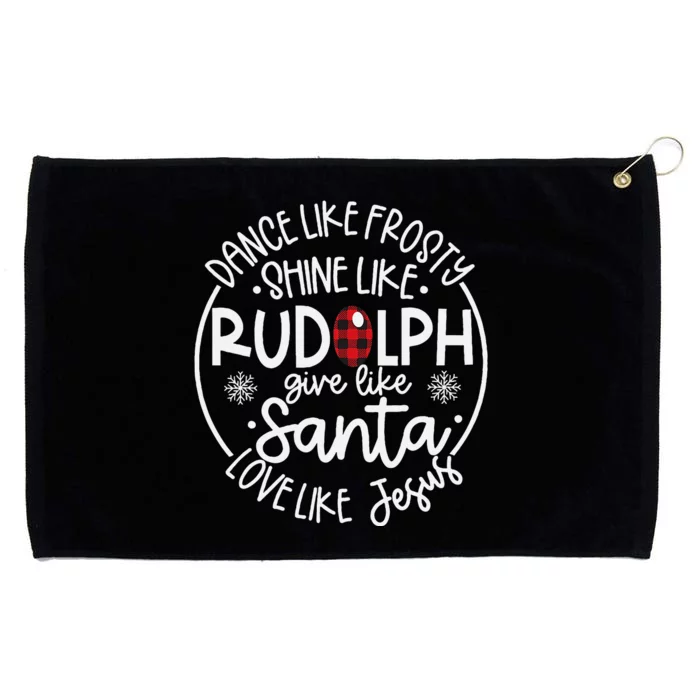 Dance Like Frosty Shine Like Rudolph Love Like Jesus Xmas Grommeted Golf Towel