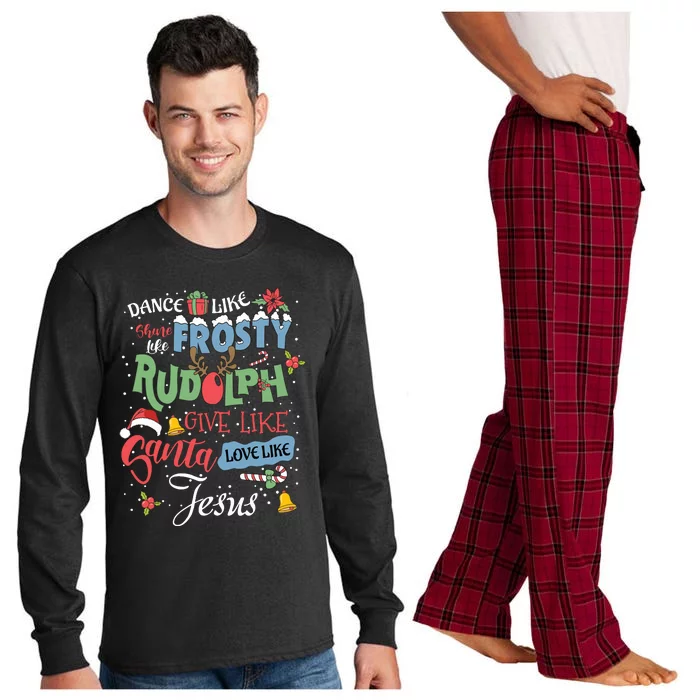 Dance Like Frosty Rudolph Give Santa Love Like Jesus Women Long Sleeve Pajama Set