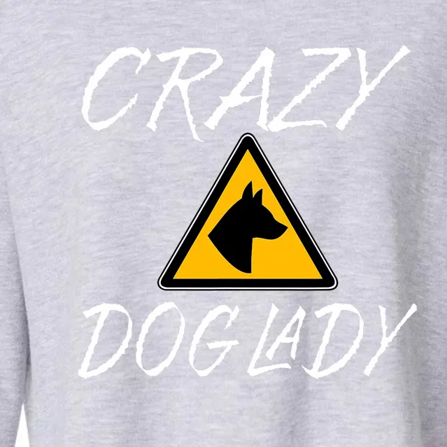 Dog Lover Funny Crazy Dog Lady Cropped Pullover Crew