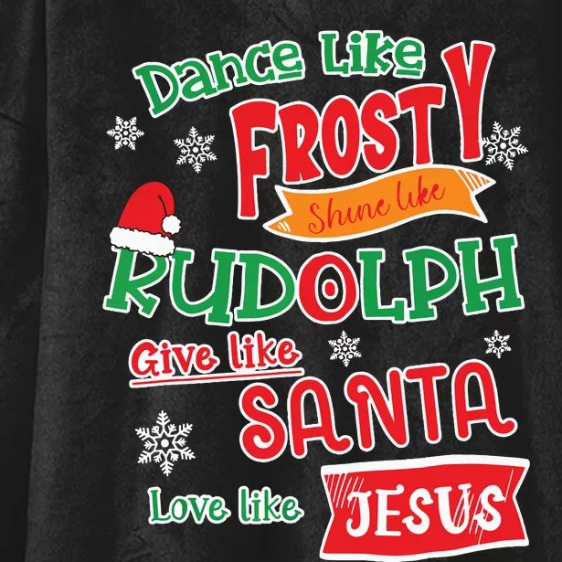 Dance Like Frosty Shine Like Rudolph Love Like Jesus Xmas Hooded Wearable Blanket