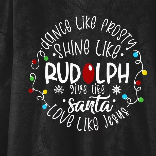 Dance Like Frosty Shine Like Rudolph Love Like Jesus Xmas Hooded Wearable Blanket