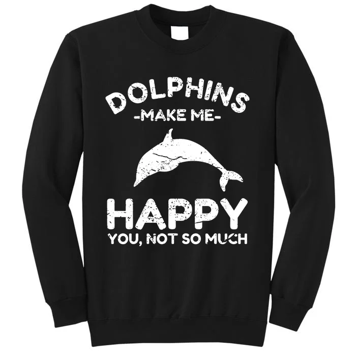 Dolphin Lover Gifts Funny Dolphin Tall Sweatshirt