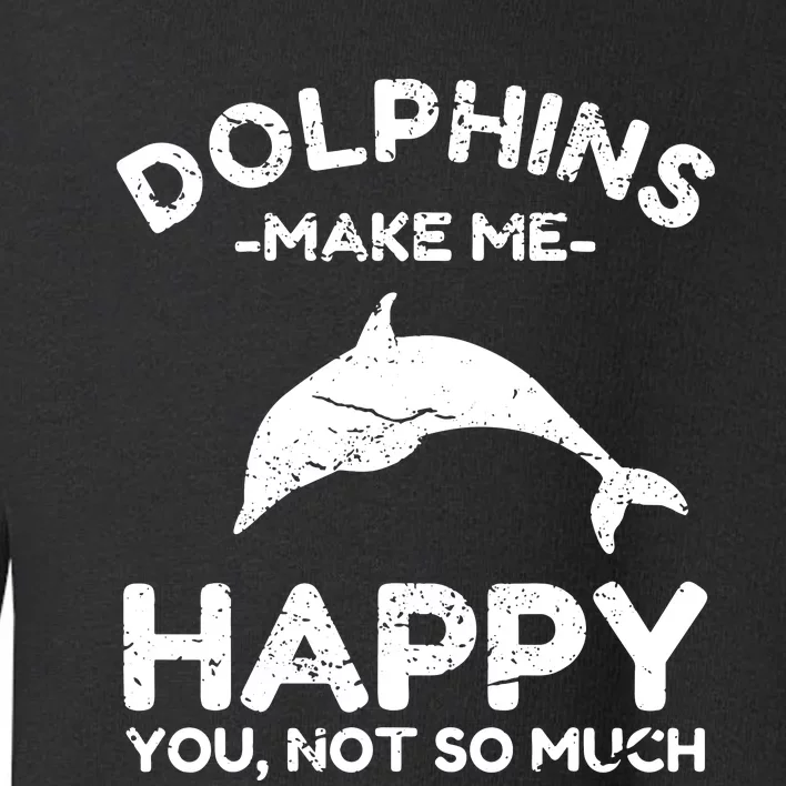 Dolphin Lover Gifts Funny Dolphin Toddler Sweatshirt