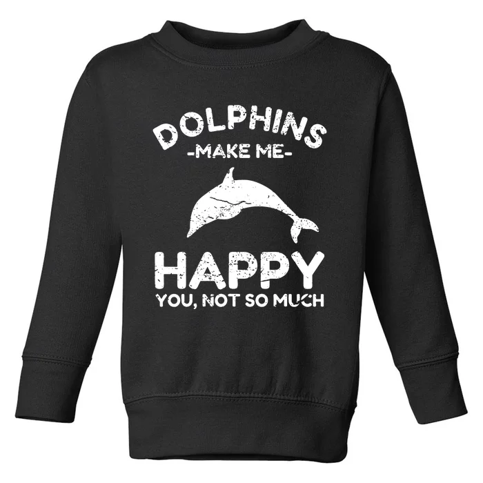 Dolphin Lover Gifts Funny Dolphin Toddler Sweatshirt